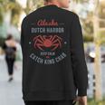 King Crab Dutch Harbor Alaska Sweatshirt Back Print