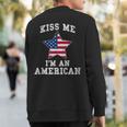Kiss Me I'm An American Usa Citizenship Patriotic Sweatshirt Back Print