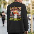 Lactose Intolerant Sarcasm Oddly Specific Meme Sweatshirt Back Print