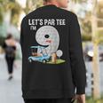 Let's Par I'm 9 9Th Birthday Party Golf Birthday Golfer Sweatshirt Back Print