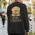 Life Is Golden Golden Retriever Owner Sweatshirt Back Print