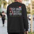 Most Likely To Be Late On Christmas Family Matching Xmas Sweatshirt Back Print