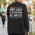 Most Likely To Be Mistaken As An Elf Family Christmas Sweatshirt Back Print