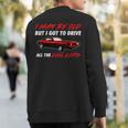 Muscle Car Quote For Muscle Car Lovers Sweatshirt Back Print