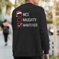 Nice Naughty List Whatever Christmas Sweatshirt Back Print