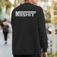 No Shit Street Racing Nitrous Hot Rod Tuner Drag Race Fast Sweatshirt Back Print