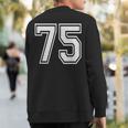 Number 75 Numbered Uniform Sports Jersey Team 75Th Birthday Sweatshirt Back Print