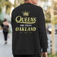 Oakland Home Roots Grown Born City Usa Heritage Sweatshirt Back Print