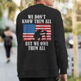 We Owe Them All Veterans Day Partiotic Flag Military Sweatshirt Back Print