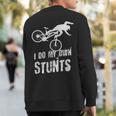 I Do My Own Stunts Distressed Mountain Bike Mtb Sweatshirt Back Print