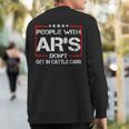 People With Ars Don't Get In Cattle Cars Sweatshirt Back Print