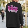 Pink Vibing Pink Color Graphic Pink Vibes Only Sweatshirt Back Print