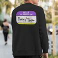 My Pronouns Are They Them Gender Nonbinary Pride Lgbt Sweatshirt Back Print