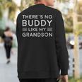 There Is No Buddy Like My Grandson Matching Grandpa Outfit Sweatshirt Back Print