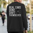 Real Cars Dont Shift Themselves Jdm Sweatshirt Back Print