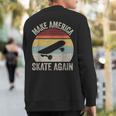 Retro Make America Skate Again Skateboard Skateboarding Sweatshirt Back Print
