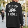 This Is How I Roll Car Driving Automobile Smart CarSweatshirt Back Print