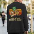 Shhh No One Needs To Know Pineapple Pizza Sweatshirt Back Print
