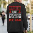 Warning I May Spontaneously Talk About My Car Vintage Sweatshirt Back Print