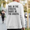 Dad In The Streets Daddy In The Sheets Apparel Sweatshirt Back Print