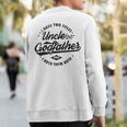 I Have Two Titles Uncle And Godfather Uncle Sweatshirt Back Print