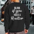 Blink If You Need A Realtor Real Estate Agent Realtor Sweatshirt Back Print