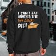 Can't Eat Another Bite Oh Look Pie Thanksgiving Sweatshirt Back Print