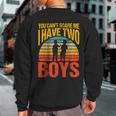 You Can't Scare Me I Have Two Boys Vintage Sweatshirt Back Print