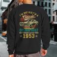 Im Classic Car 70Th Birthday 70 Years Old Born In 1953 Sweatshirt Back Print