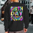 Colorful Tie Dye Birthday Squad Matching Group Sweatshirt Back Print