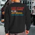 A Day Without Video Games Retro Gaming Humor Gamer Sweatshirt Back Print