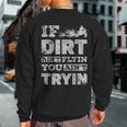 If Dirt Ain't Flyin You Ain't Tryin Dirt Bike Motocross Sweatshirt Back Print