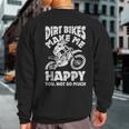Dirt Bikes Make Me Happy Motocross Enduro Bike Rider Sweatshirt Back Print