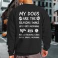 My Dogs Are The Reason I Wake Up Dog Sweatshirt Back Print