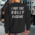 I Got The Dolly Vaccine Sweatshirt Back Print