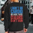 I Don't Do Cardio Because These Colors Don't Run Sweatshirt Back Print