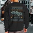 I Don't Snore I Dream I'm A Hot Rod Classic Muscle Car Sweatshirt Back Print