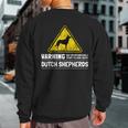 Dutch Shepherd Dog Lovers Dog Humor Sweatshirt Back Print
