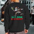 Eat Dink Be Merry Santa Claus Pickleball Christmas Xmas Sweatshirt Back Print