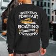 Weekend Forecast Boating With A Chance Of Drinking Sweatshirt Back Print