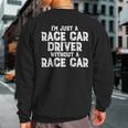 I'm Just A Race Car Driver Without A Race Car Racing Sweatshirt Back Print