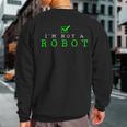 I'm Not A Robot Computer Nerd Geek Ai Sweatshirt Back Print