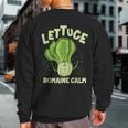 Lettuce Romaine Calm Mindfulness Vegan Yoga Lover Yogi Joke Sweatshirt Back Print