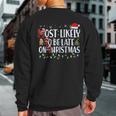 Most Likely To Be Late On Christmas Family Matching Xmas Sweatshirt Back Print