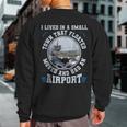 I Lived In A Small Town That Floated US Aircraft Carrier Sweatshirt Back Print