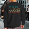 A Lot Cooler If You Did Vintage Retro Quote Sweatshirt Back Print