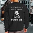No Fucks To Give Due To Supply Chain Issues Zero Fucks Sweatshirt Back Print