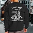 I Oil My Guns With Liberal Tears Vintage Gun Lover Sweatshirt Back Print