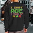 Old Gamer Gaming I Don't Age I Level Up Sweatshirt Back Print