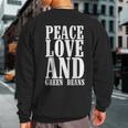 Peace Love And Green Bean Casserole Queen Dish For Foodies Sweatshirt Back Print